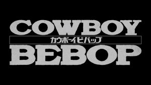 Cowboy Bebop Title Card