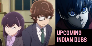 Crunchyroll Fall 2024 Indian Language Anime Dubs - Hindi, Tamil, Telugu